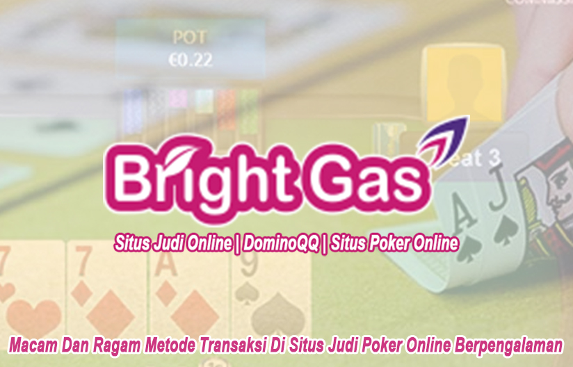 Poker Online Berpengalaman Macam Dan Ragam - Brightgaspromo